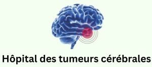 Hôpital des tumeurs cérébrales